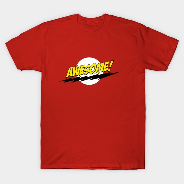 Awesome! T-Shirt by bazinga